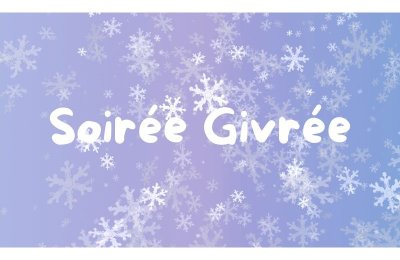 Soirée Givrée